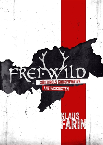Frei.Wild - Sdtirols konservative Antifaschisten - Buch von Klaus Farin