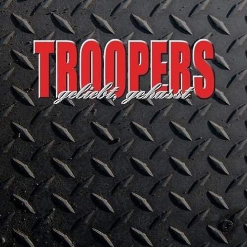 Troopers - geliebt, gehasst CD