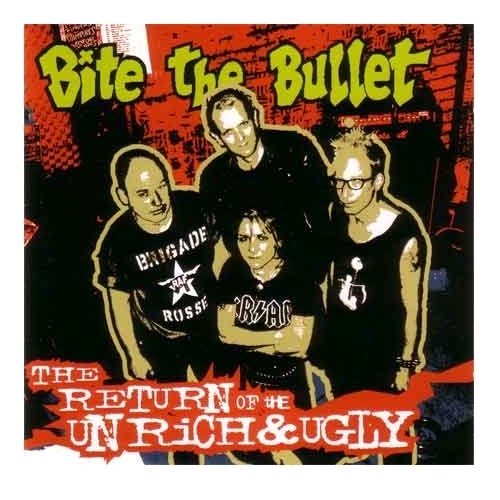 Bite The Bullet - The Return Of The Unrich & Ugly, CD