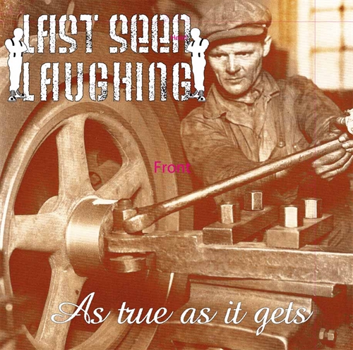 Last Seen Laughing - As True As It Gets, CD