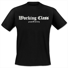 Working Class - Proud and strong, T-Shirt