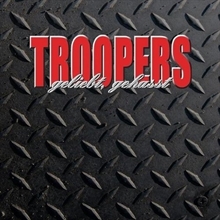 Troopers - geliebt, gehasst CD