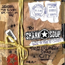 Shark Soup - Back To The B-Sides CD