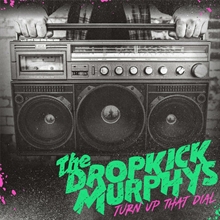 Dropkick Murphys - Turn Up That Dial, CD