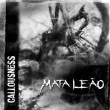 Mata Leão - Callousness, CD